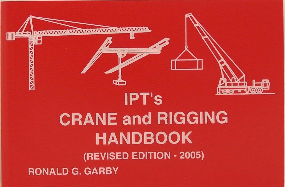 IPT's Crane and Rigging Handbook