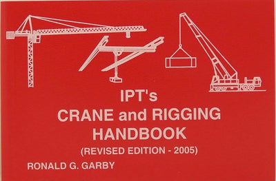 IPT's Crane and Rigging Handbook