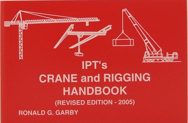 IPT's Crane and Rigging Handbook