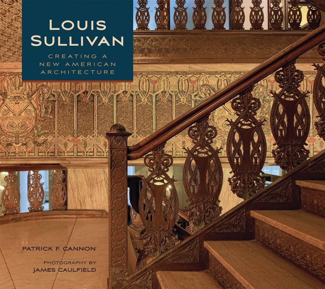 Louis Sullivan: Creating a New American Architecture