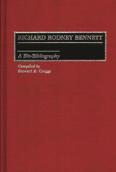 Richard Rodney Bennett: A Bio-Bibliography (Bio-Bibliographies in Music)