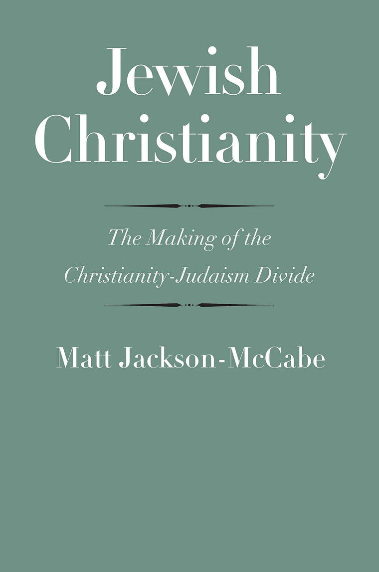Jewish Christianity: The Making of the Christianity-Judaism