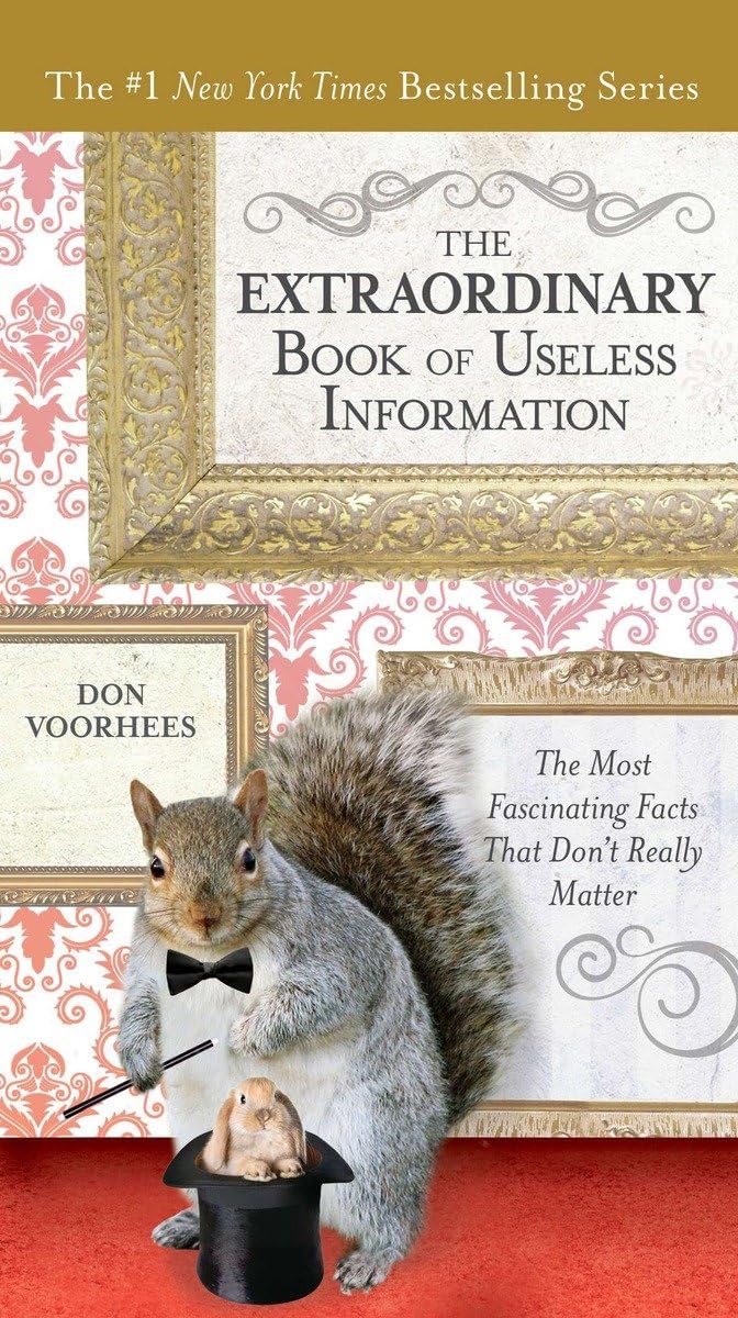 The Extraordinary Book of Useless Information: The Most Fascinating Facts That Dont Really Matter