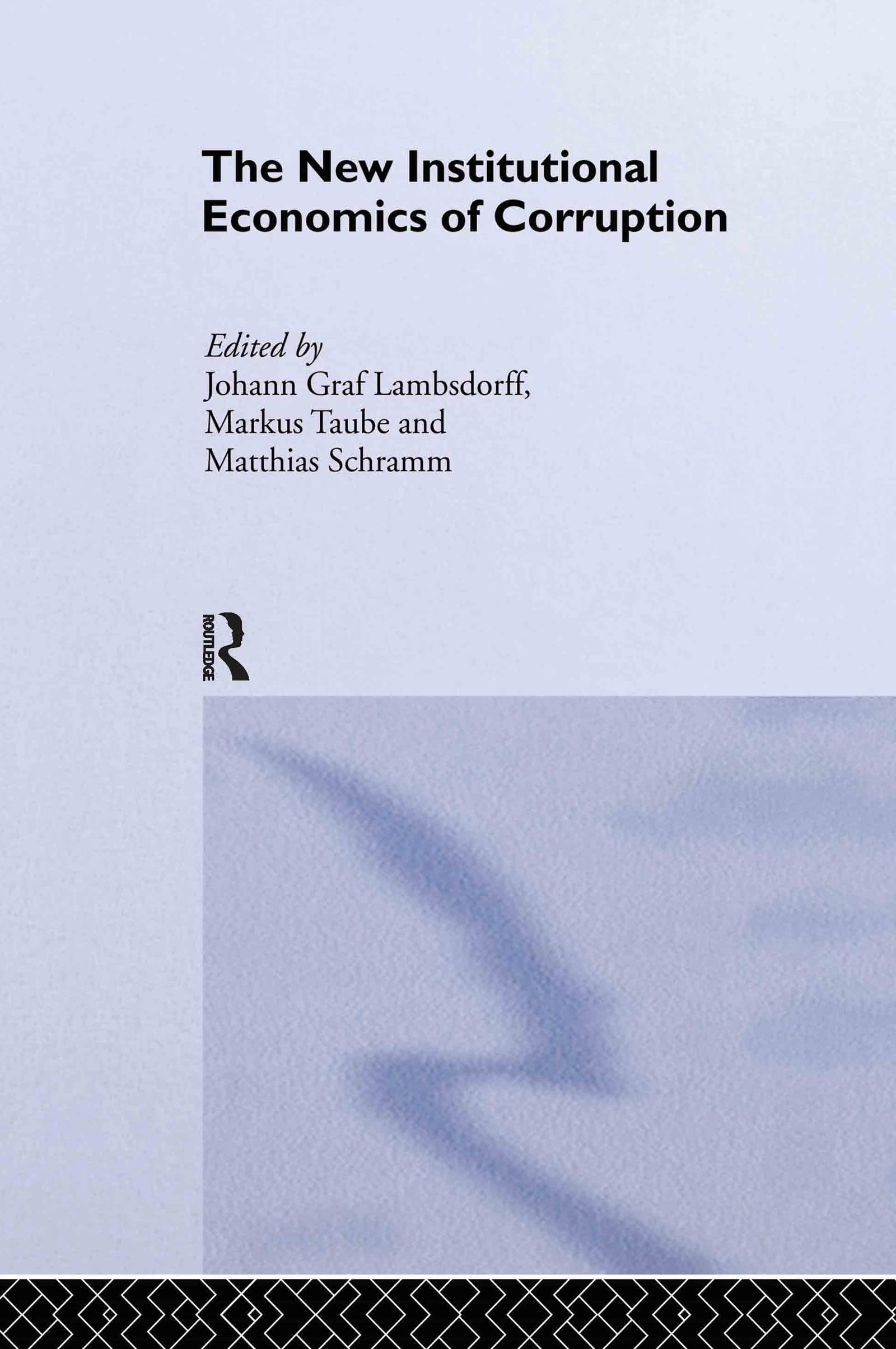 The New Institutional Economics of Corruption (Routledge Frontiers of Political Economy)
