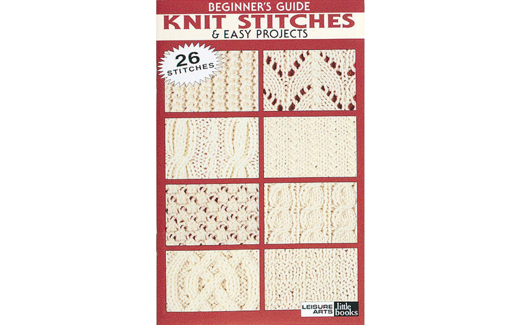 Beginner's Guide Knit Stitches & Easy Projects