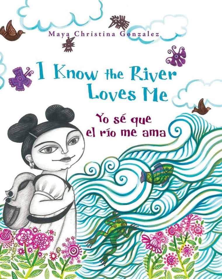 I Know the River Loves Me / Yo s que el ro me ama (English and Spanish Edition)