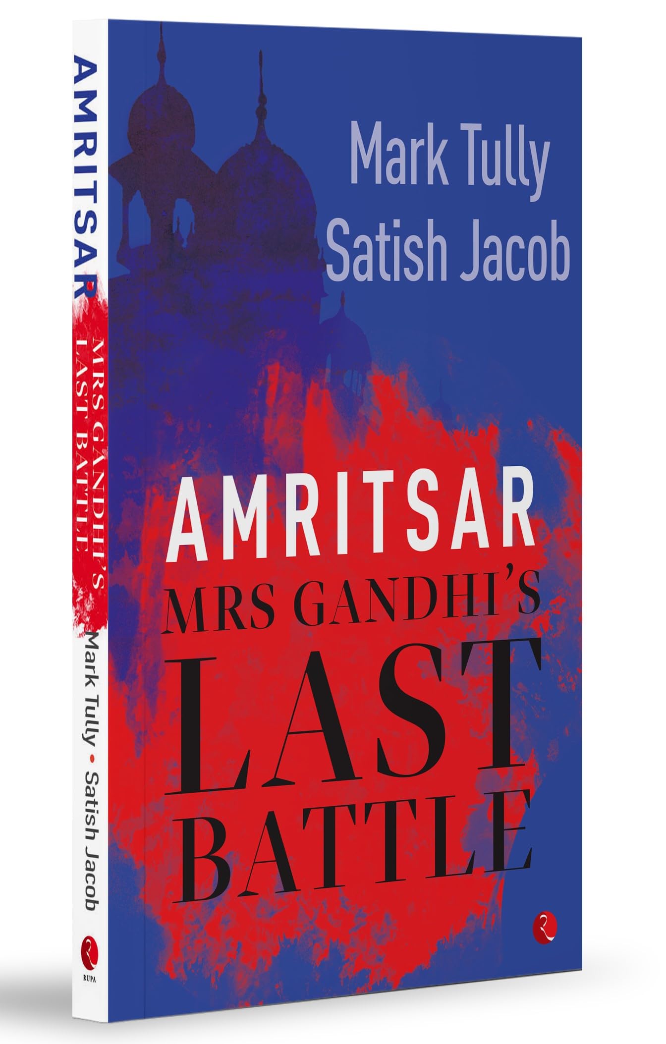 Amritsar: Mrs Gandhi's Last Battle