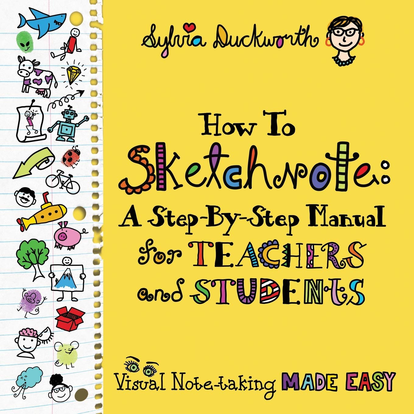 How to Sketchnote: A Step-by-Step Manual for Teachers and Students