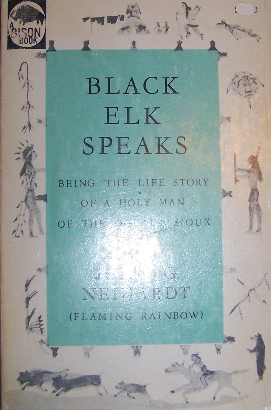 Black Elk Speaks: Being the Life Story of a Holy Man of the Oglala