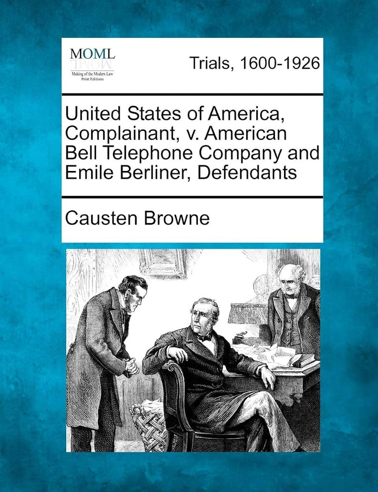 United States of America, Complainant, v. American Bell Telephone Company and Emile Berliner, Defendants