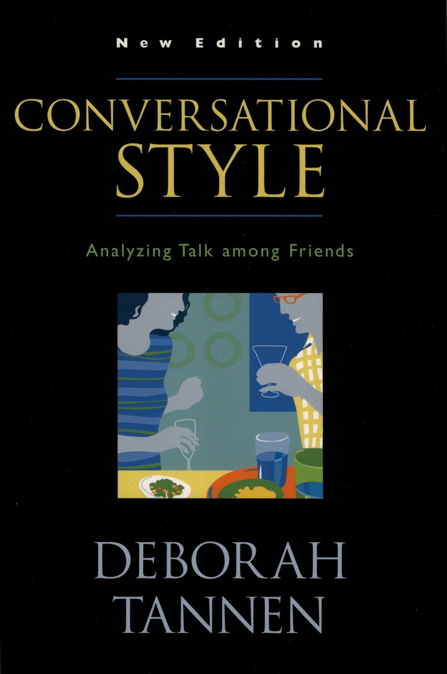 Conversational Style: Analyzing Talk among Friends by Tannen