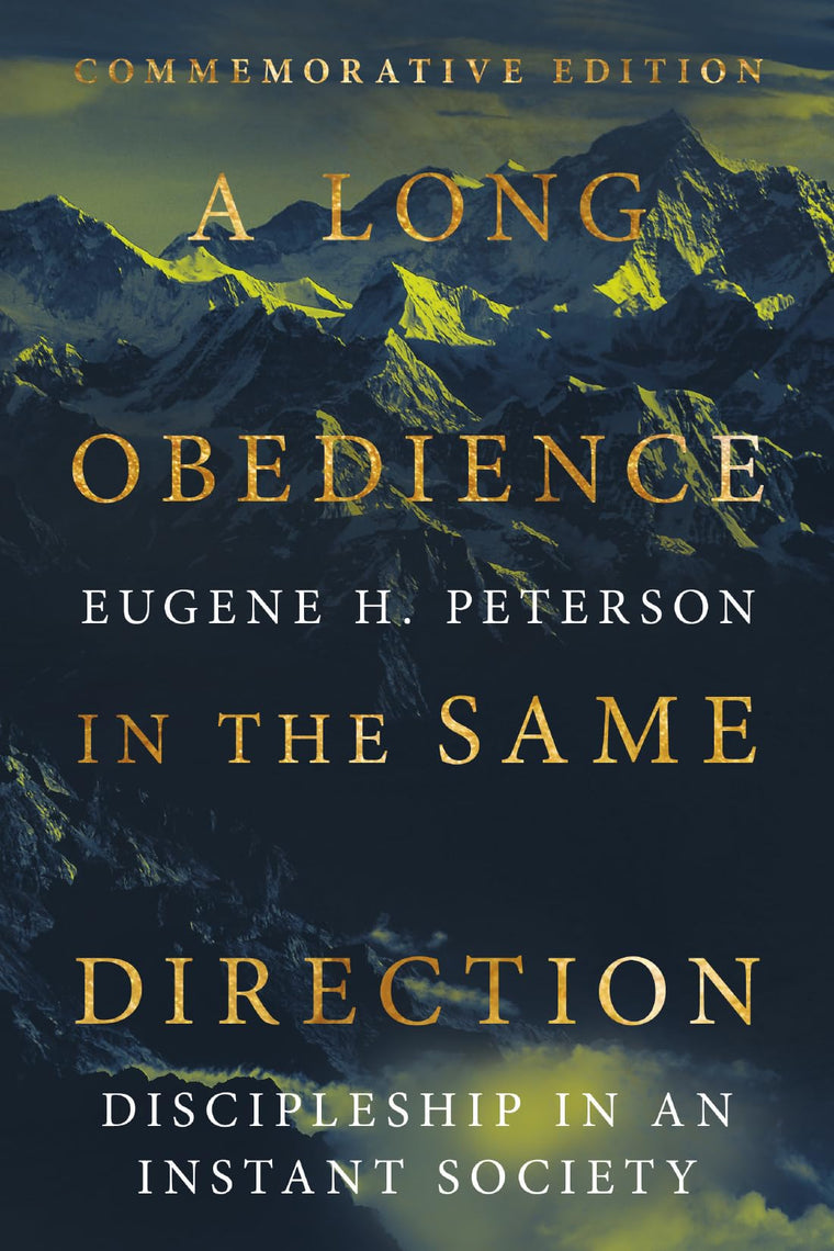 A Long Obedience in the Same Direction: Discipleship in an Instant Society