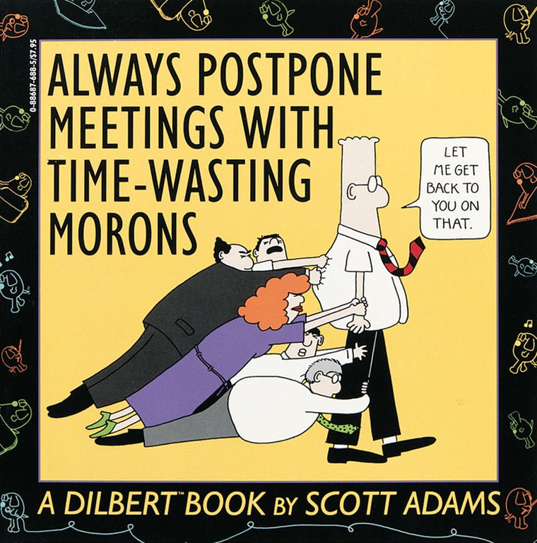 Always Postpone Meetings With Time-Wasting Morons by Adams