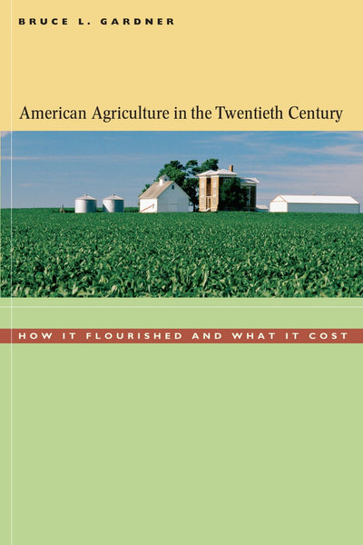 American Agriculture in the Twentieth Century: How It Flourished and What It Cost