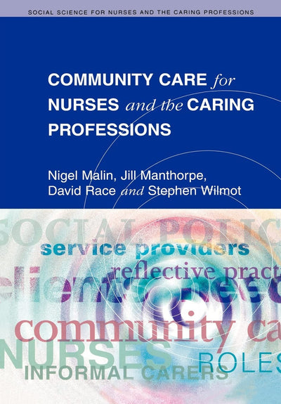 Community Care For Nurses And The Caring Professions (Social Science for Nurses and the Caring Professions)