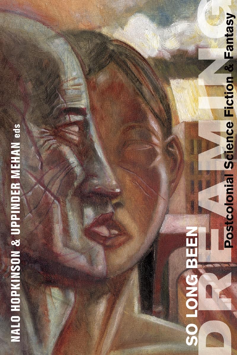 So Long Been Dreaming: Postcolonial Science Fiction & Fantasy