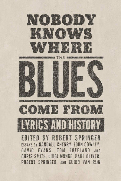 Nobody Knows Where the Blues Come From: Lyrics and History (American Made Music Series)