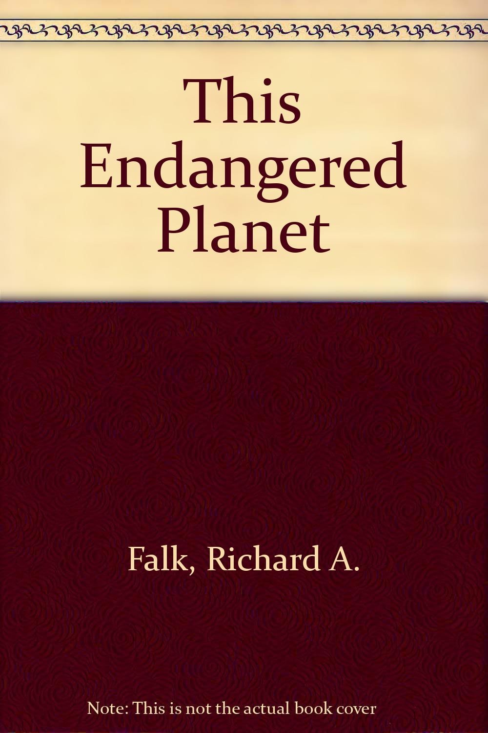This endangered planet;: Prospects and proposals for human s