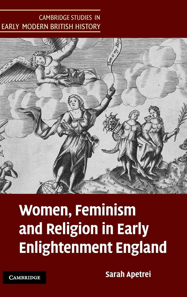 Women, Feminism and Religion in Early Enlightenment England (Cambridge Studies in Early Modern British History)