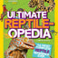 Ultimate Reptileopedia: The Most Complete Reptile Reference