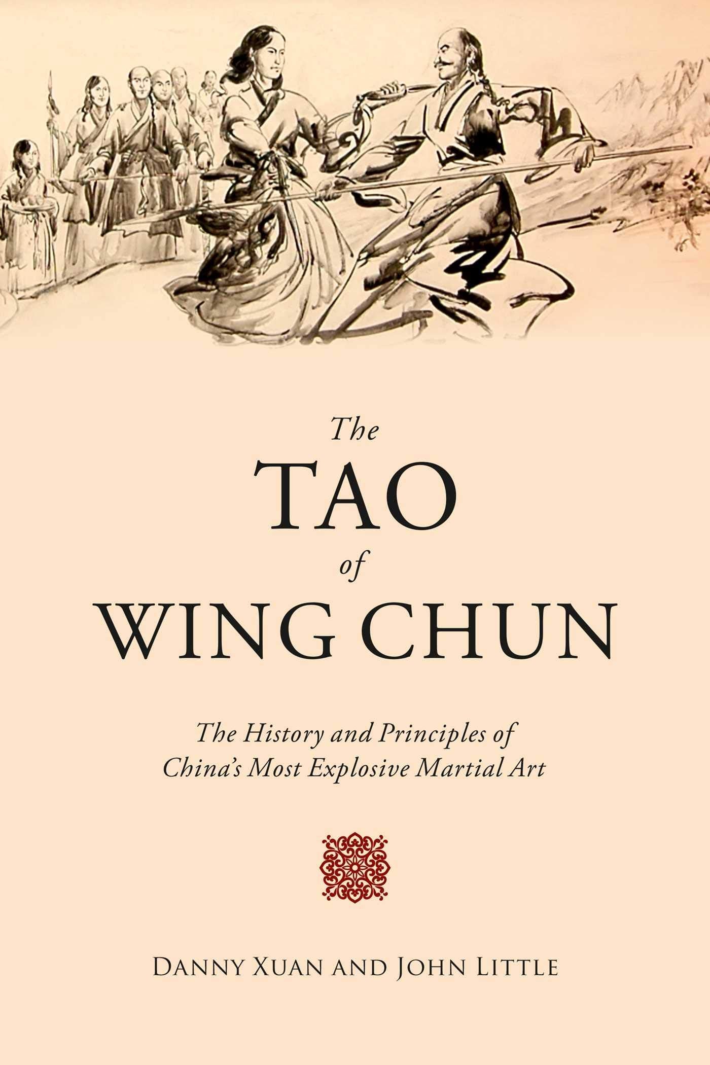 The Tao of Wing Chun: The History and Principles of China's