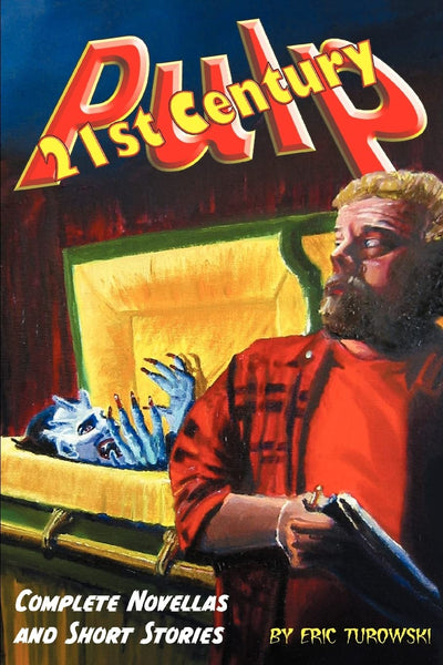 21st Century Pulp: Complete Novellas and Short Stories