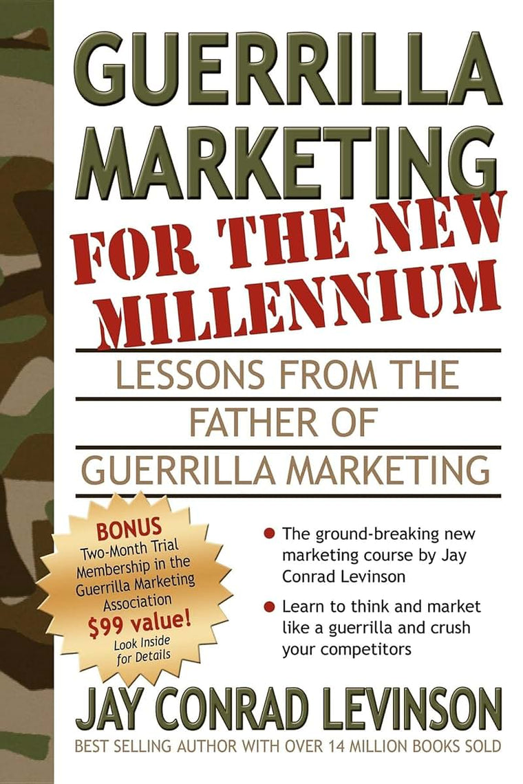 Guerrilla Marketing for the New Millennium: Lessons from the Father of Guerrilla Marketing (Guerilla Marketing Press)