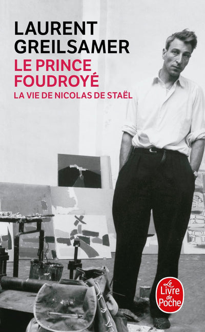 Le Prince foudroyé : la vie de Nicolas de Stal