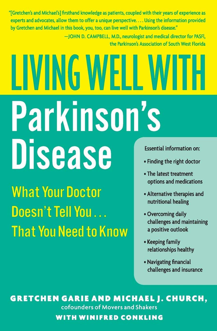 Living Well with Parkinson's Disease: What Your Doctor Doesn't Tell You....That You Need to Know - An Essential Guide from Patients on Treatment and Support