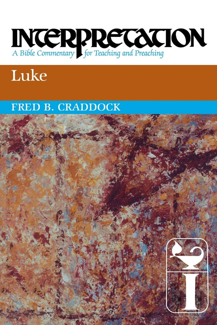 Luke: Interpretation: A Bible Commentary for Teaching and Pr