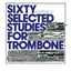 O2895 - Sixty Selected Studies for Trombone, Book 1