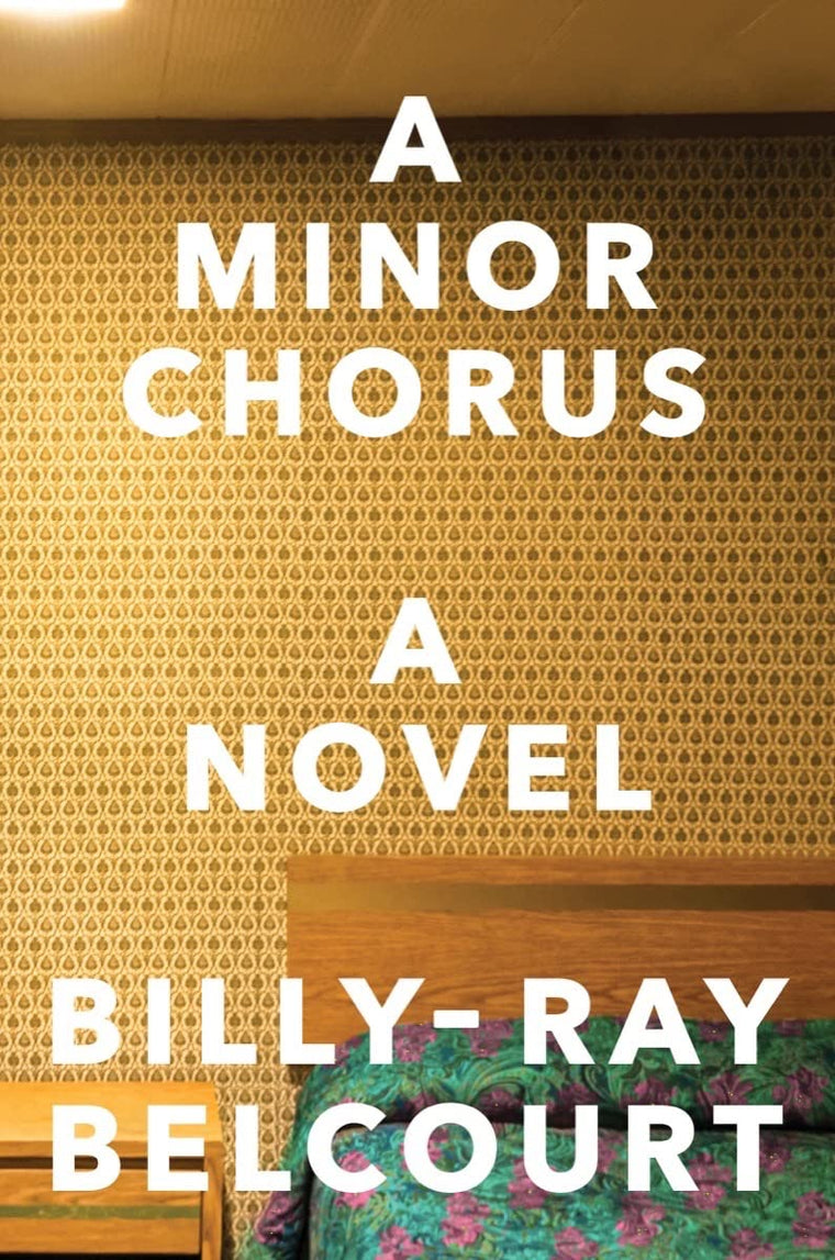 A Minor Chorus: A Novel by Belcourt, Billy-Ray