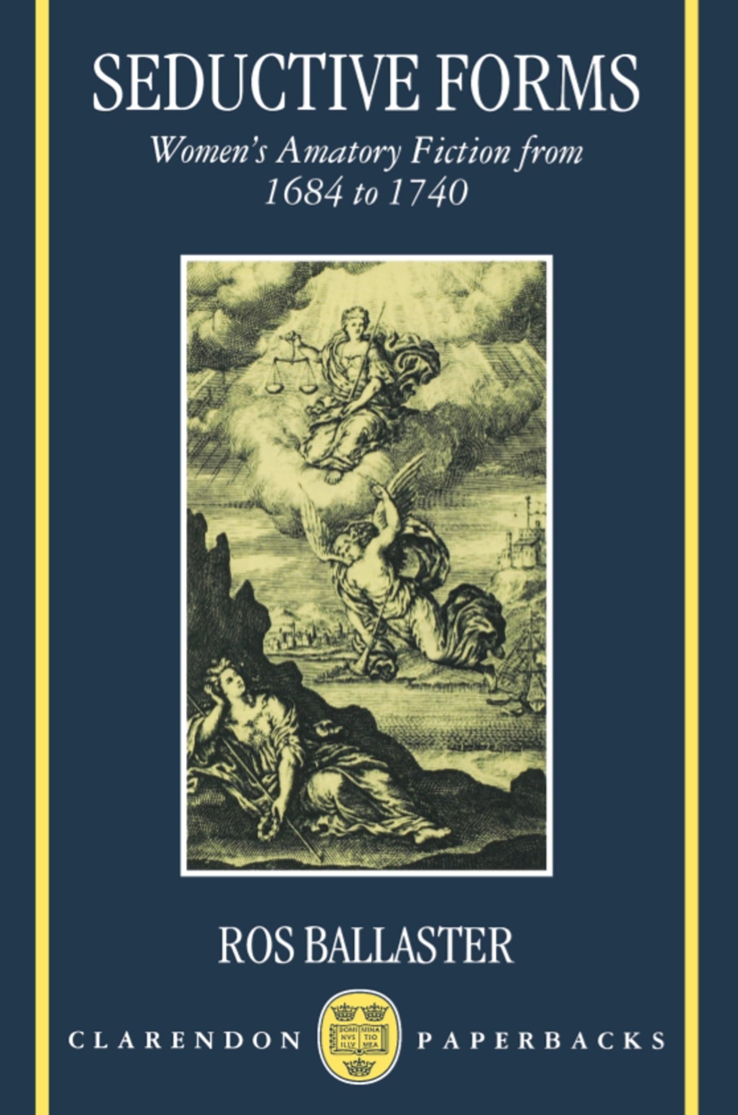 Seductive Forms: Women's Amatory Fiction from 1684 to 1740 (Clarendon Paperbacks)