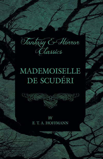 Mademoiselle de Scudéri (Fantasy and Horror Classics)