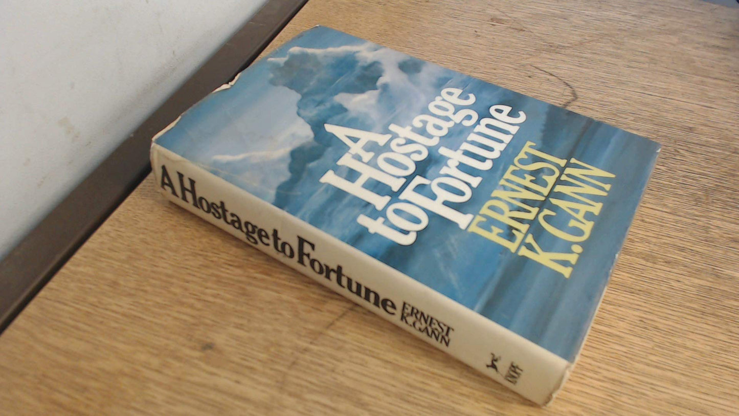 A Hostage to Fortune by Gann, Ernest K.