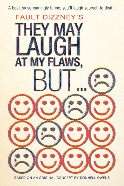 They May Laugh at My Flaws, But . . .