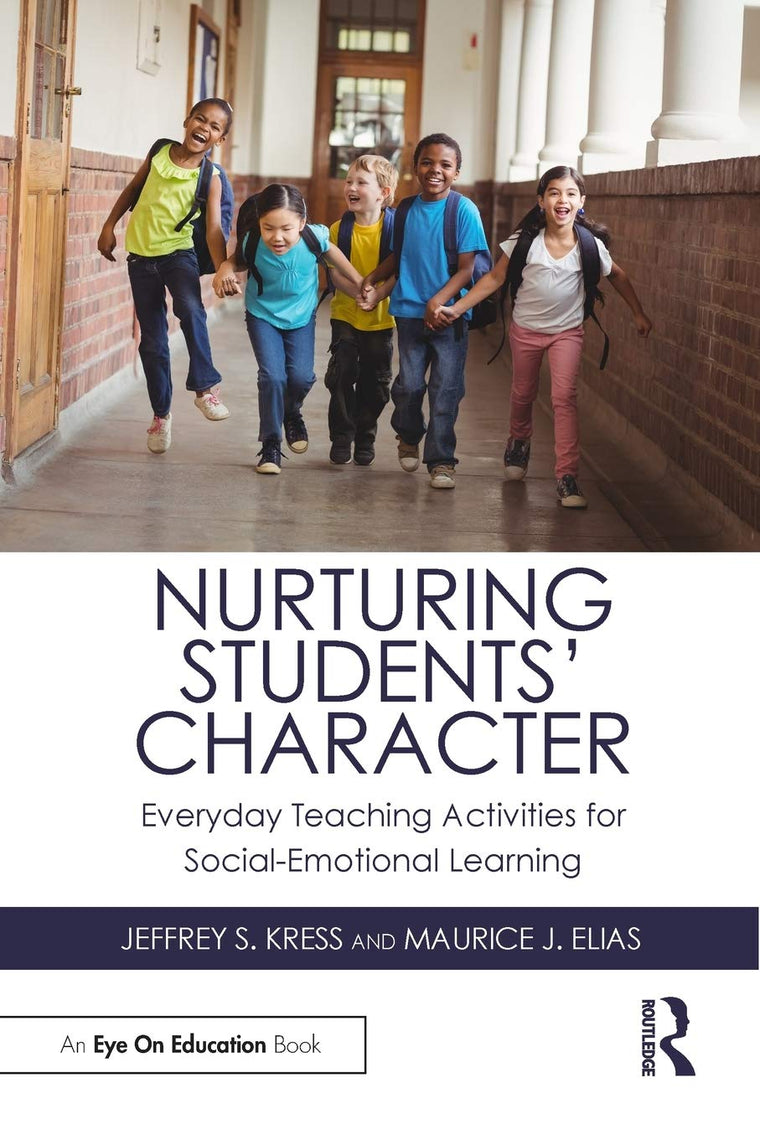 Nurturing Students' Character: Everyday Teaching Activities for Social-Emotional Learning (Eye on Education)