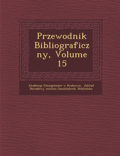 Przewodnik Bibliograficzny, Volume 15 (English and Polish Edition)