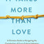 It Takes More Than Love: A Christian Guide to Navigating the Complexities of Cross-Cultural Adoption