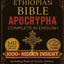 Ethiopian Bible Apocrypha Complete: 1000+ Hidden Insights Behind Sacred Books That Survived Only in Ethiopia Including Book of Enoch, Jubilees and the Lost Meqabyan That Changed Christianity