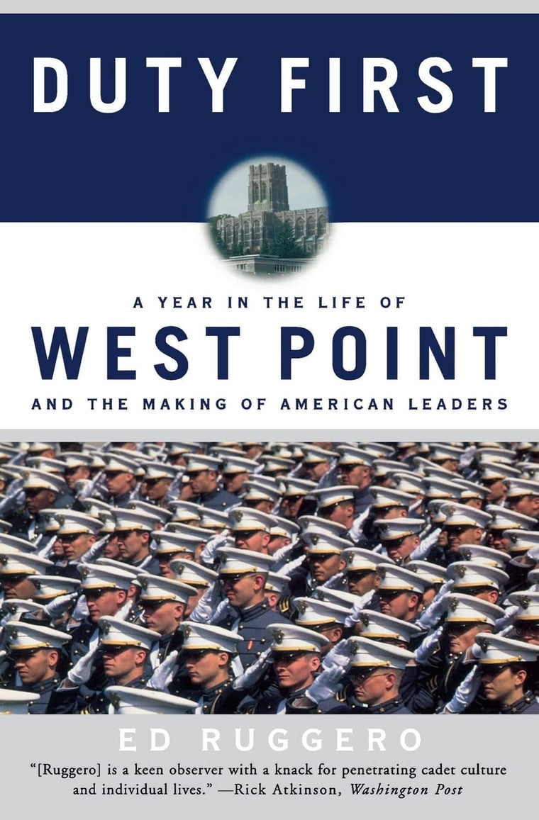 Duty First: A Year in the Life of West Point and the Making of American Leaders