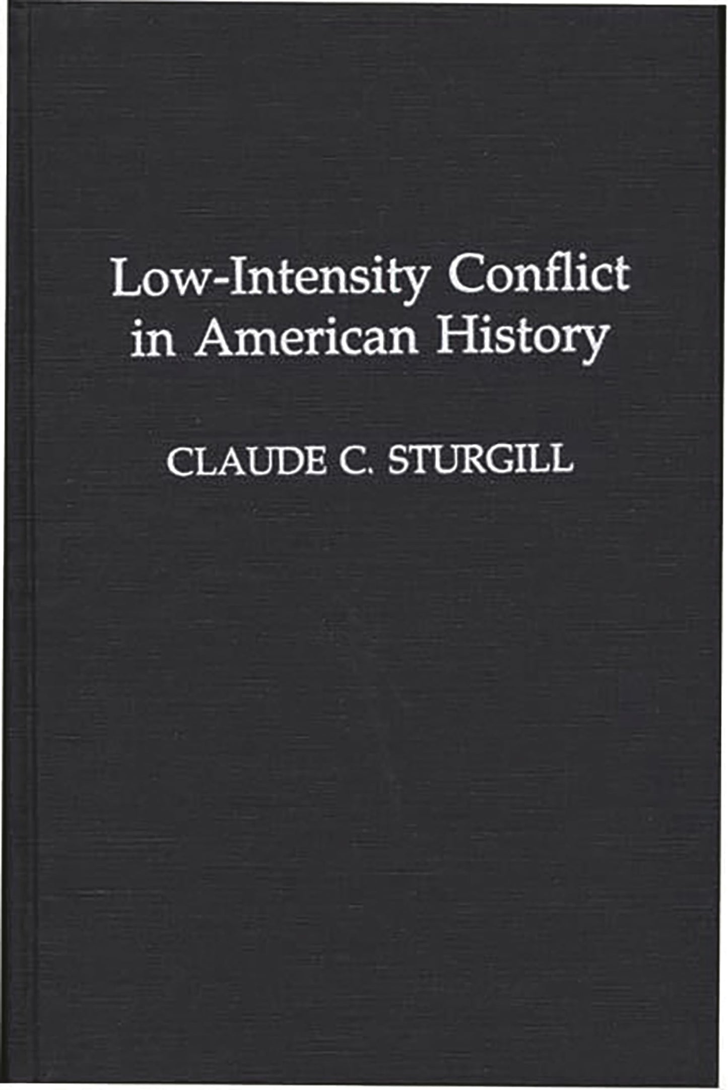 Low-Intensity Conflict in American History