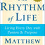 The Rhythm of Life: Living Every Day with Passion and Purpose
