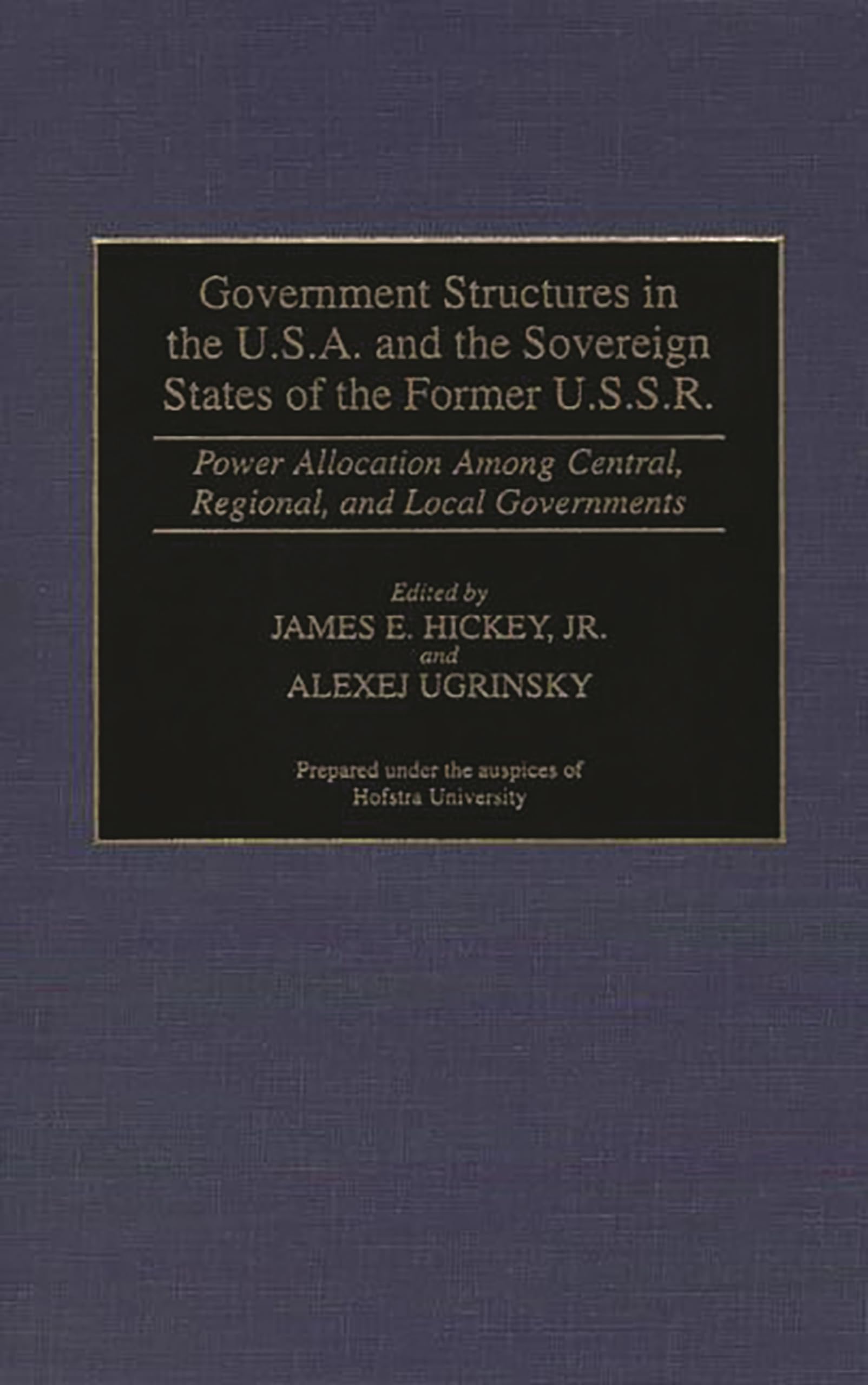 Government Structures in the U.S.A. and the Sovereign States of the Former U.S.S.R Power Allocation Among Central, Regional, and Local Governments (Contributions in Political Science)