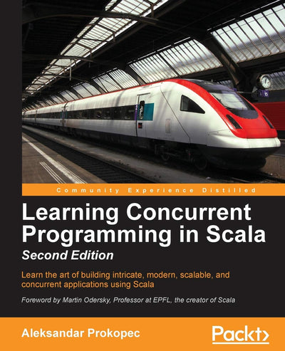 Learning Concurrent Programming in Scala, Second Edition