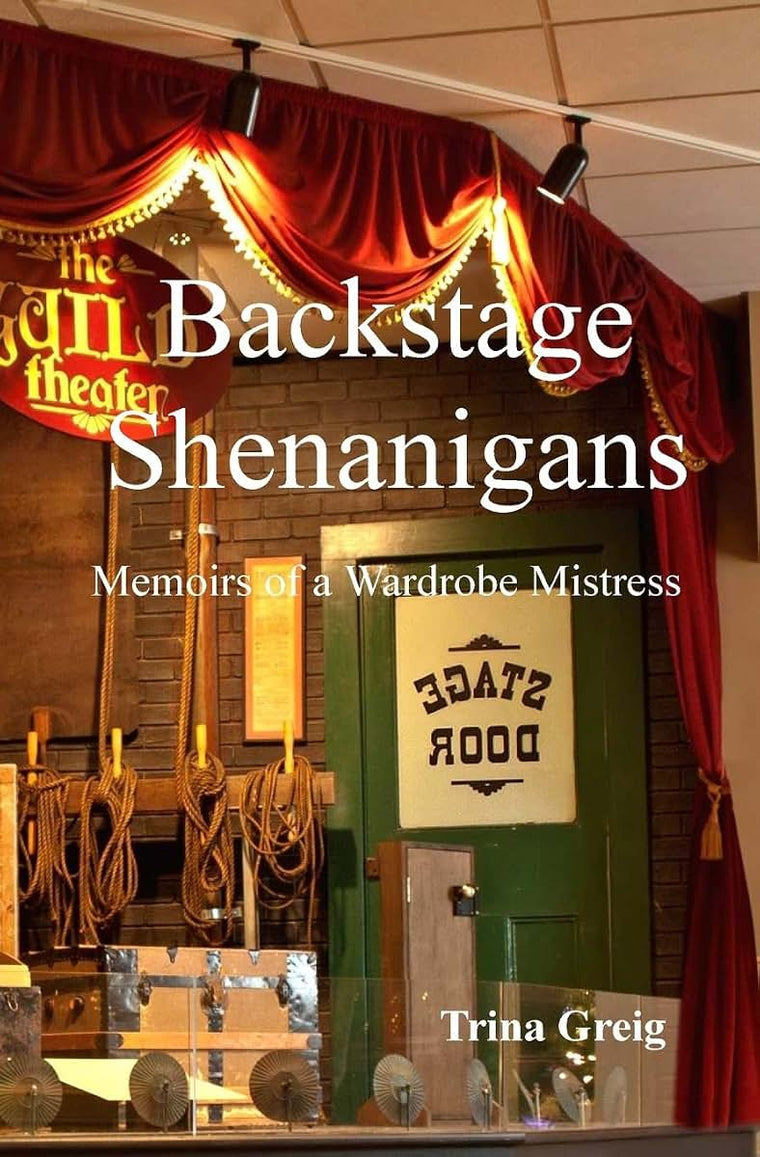 Backstage Shenanigans: Memoirs of a Wardrobe Mistress