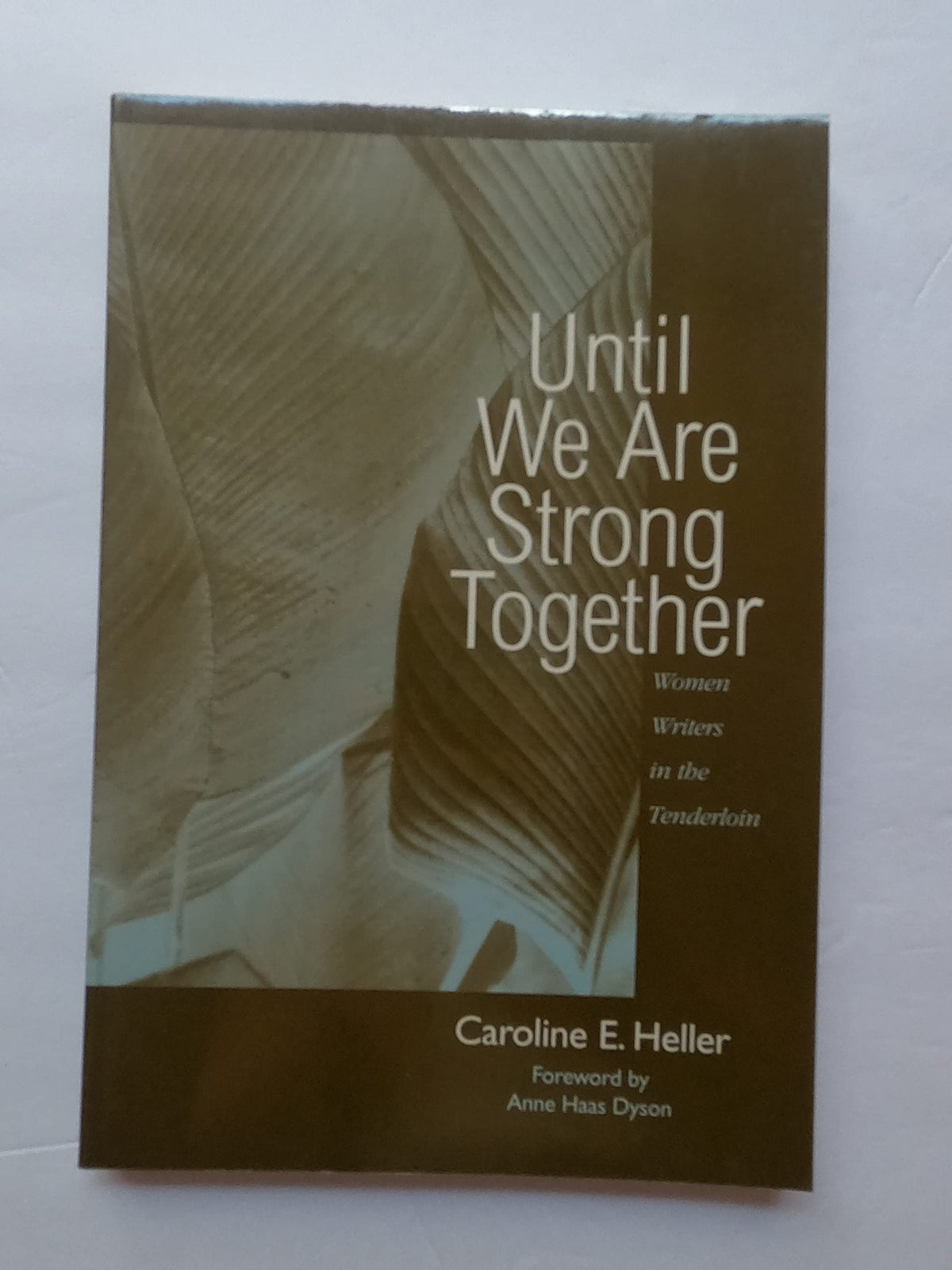 Until We Are Strong Together: Women Writers in the Tenderloin (Language and Literacy Series (Teachers College Pr)) (Language & Literacy Series)