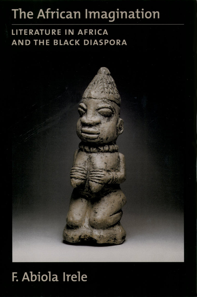 The African Imagination: Literature in Africa and the Black Diaspora