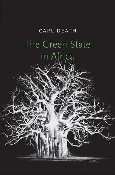 The Green State in Africa (Yale Agrarian Studies Series)