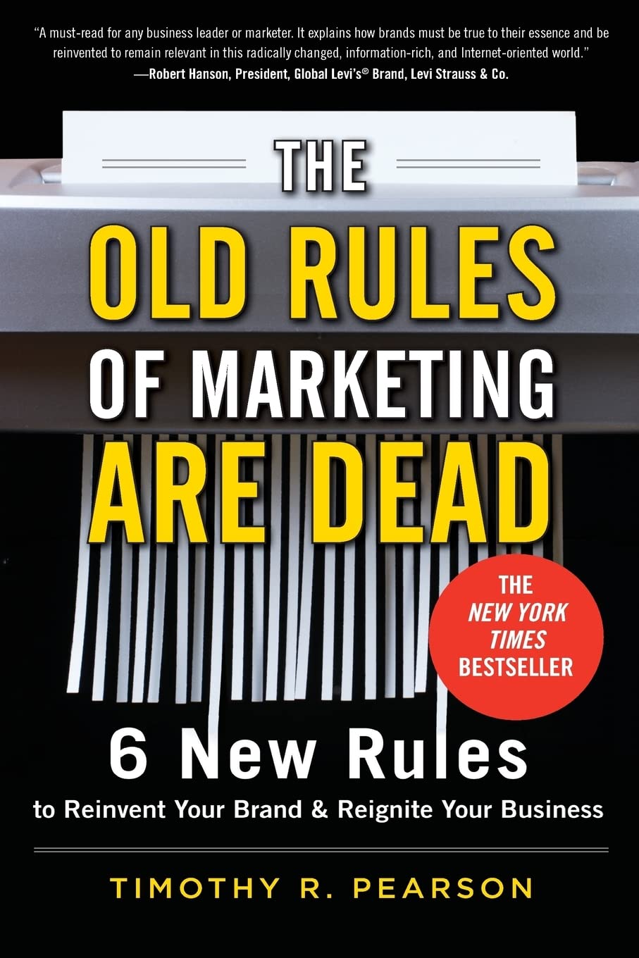 The Old Rules of Marketing are Dead: 6 New Rules to Reinvent Your Brand and Reignite Your Business